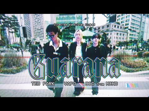 Ted Park, Vapo (íìí), BIC from MCND - Guarana (Official Video)