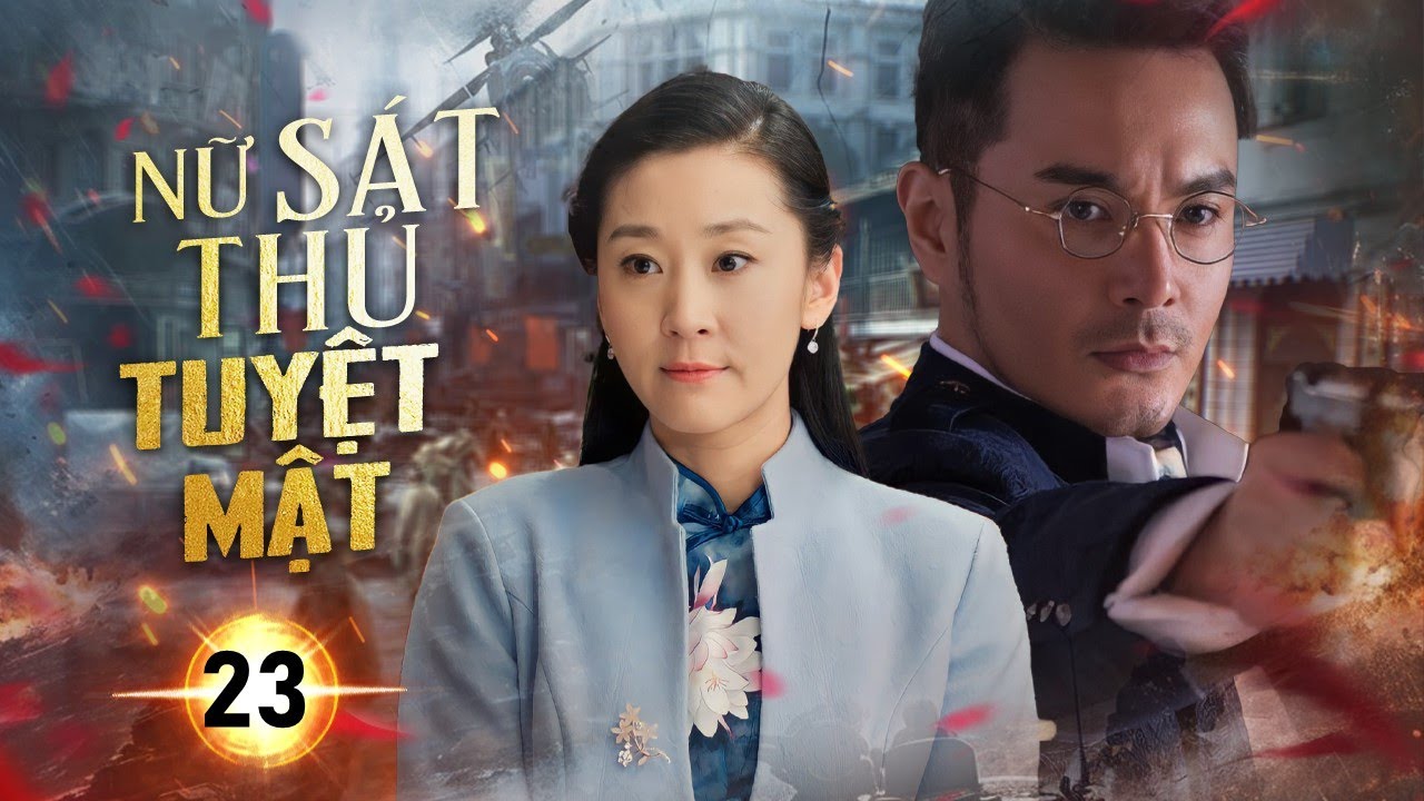 Nữ Sát Thủ Tuyệt Mật - Tập 43: Nữ Đặc Công Bí Ẩn Tiêu Diệt Địch Doanh 🔥