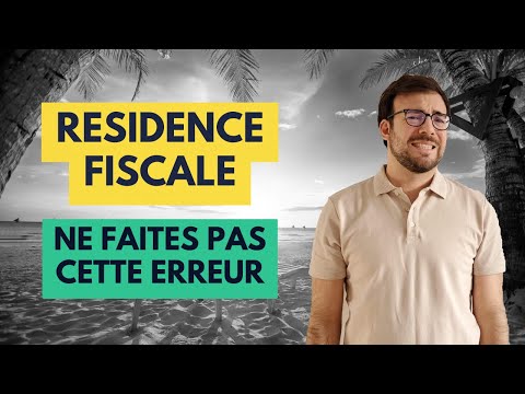 RESIDENCE FISCALE : Le piège de l’expatriation