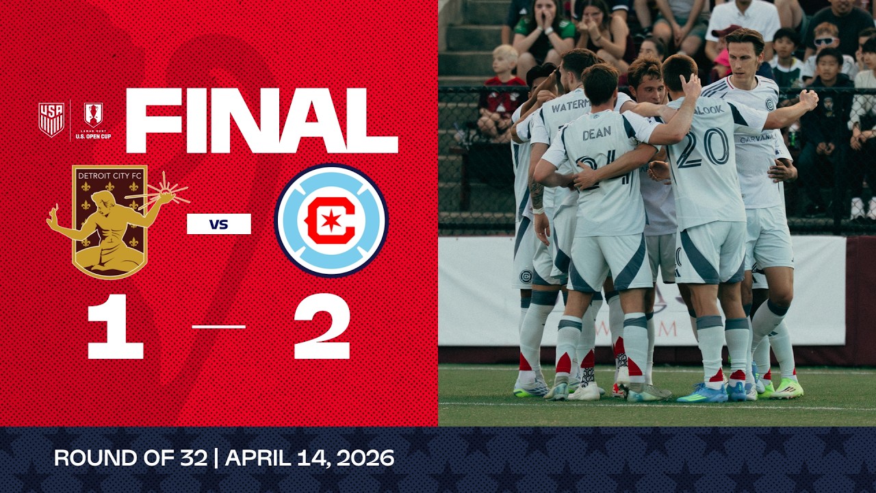 Detroit City FC vs. Chicago Fire FC | 2026 U.S. Open Cup Highlights ⚽