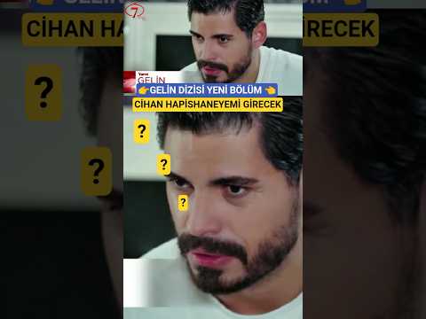 Cihan hapishaneyemi girecek? ll Gelin dizisi 258.Bölüm. #kanal7Diziizle #günlükdizi
