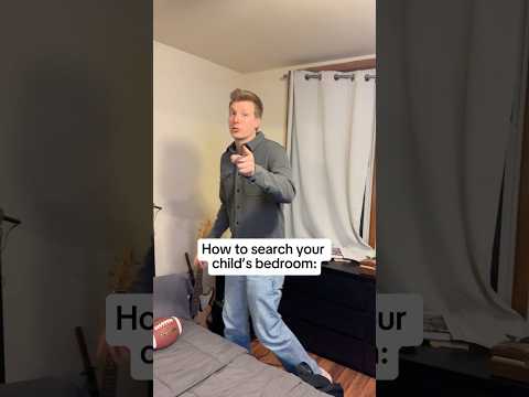 How to Search Your Child's Bedroom...