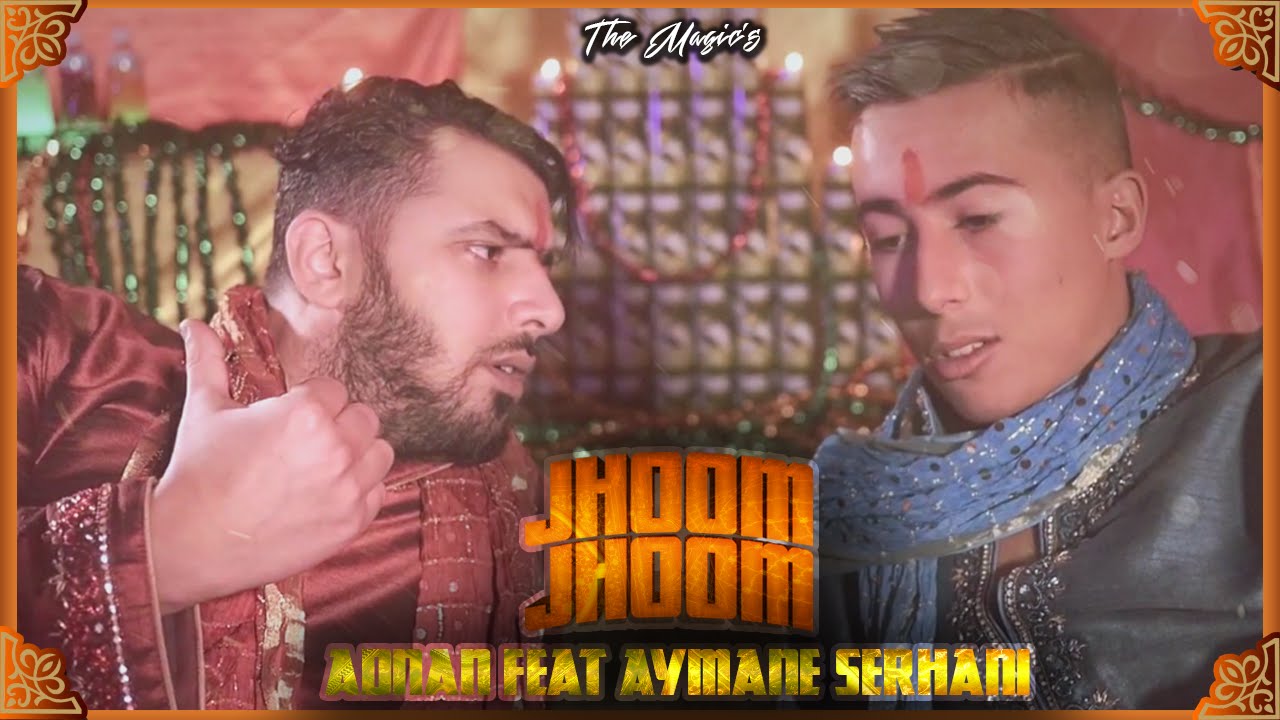 ADNAN ft. Aymane Serhani - Jhoom Jhoom 🎶