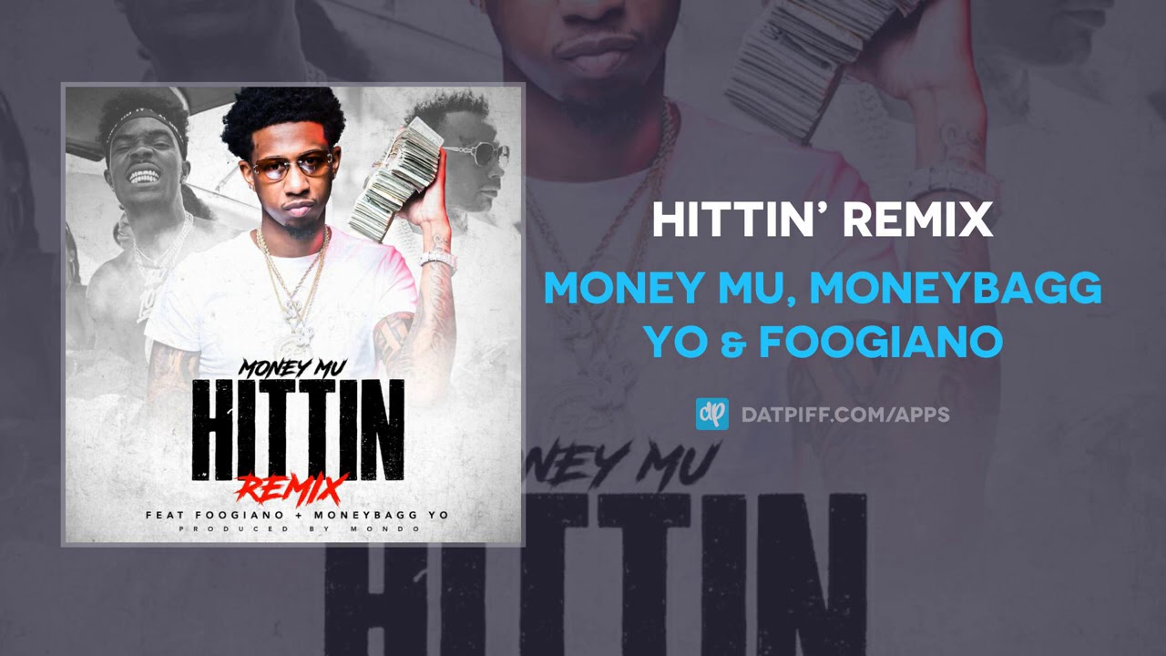 Money Mu, MoneyBagg Yo & Foogiano - Hittin’ Remix 🎶