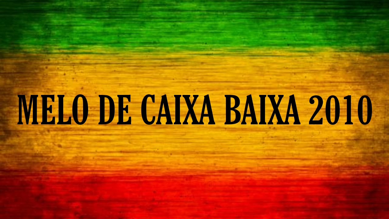 Melo de Caixa Baixa 2010 - Limpo & Sem Vinheta 🎶