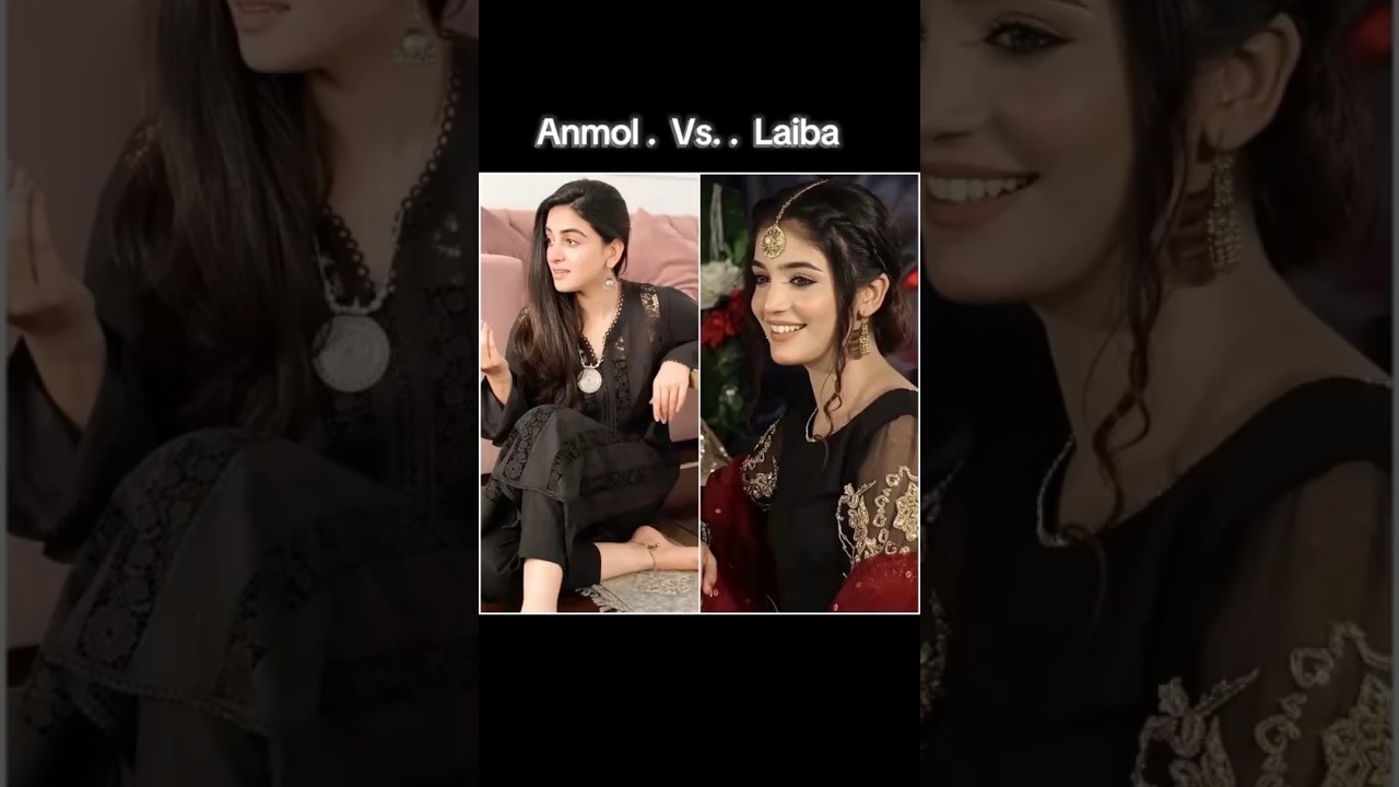 Anmol Baloch vs Laiba Khan: Pakistani Actresses 💫