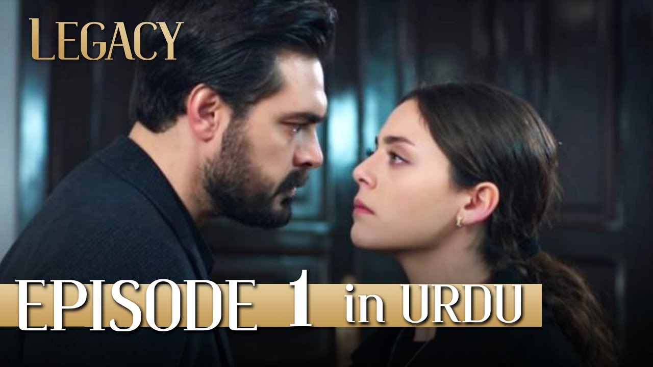 Legacy Episode 1 | Urdu Subtitle