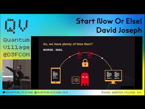 Start Now or Else! - David Joseph | Quantum Village @ DEF CON 30