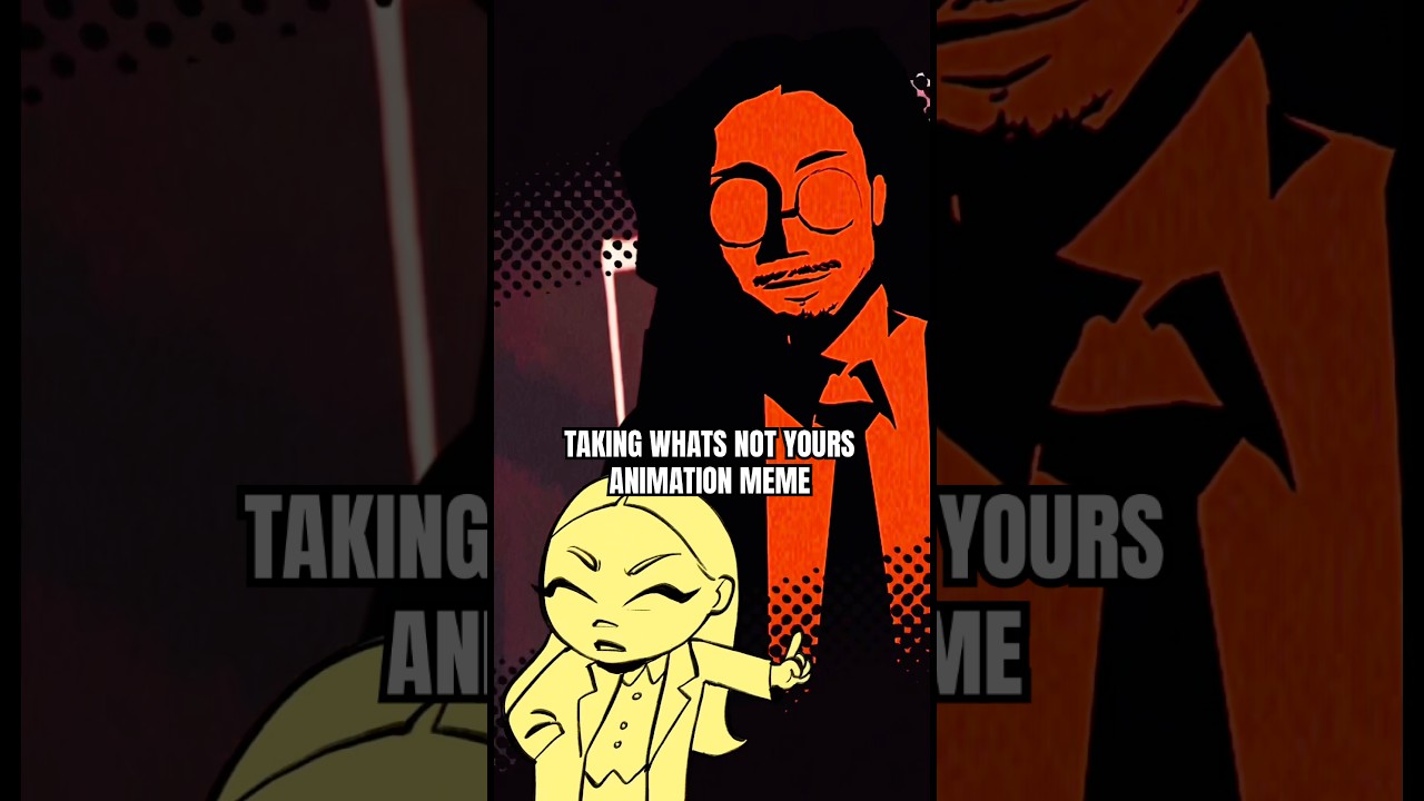 Animation Meme: Taking What's Not Yours