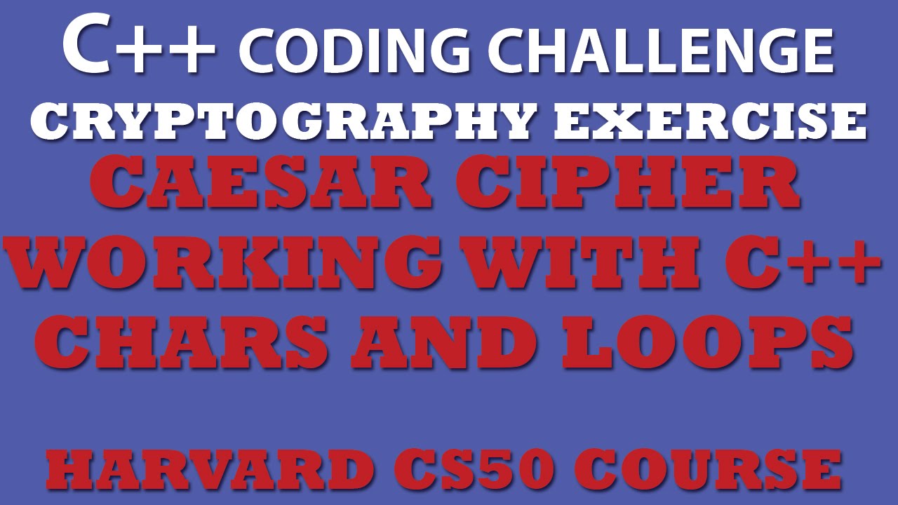 C++ Programming Challenge: Caesar Cipher (CS50 Pset2)