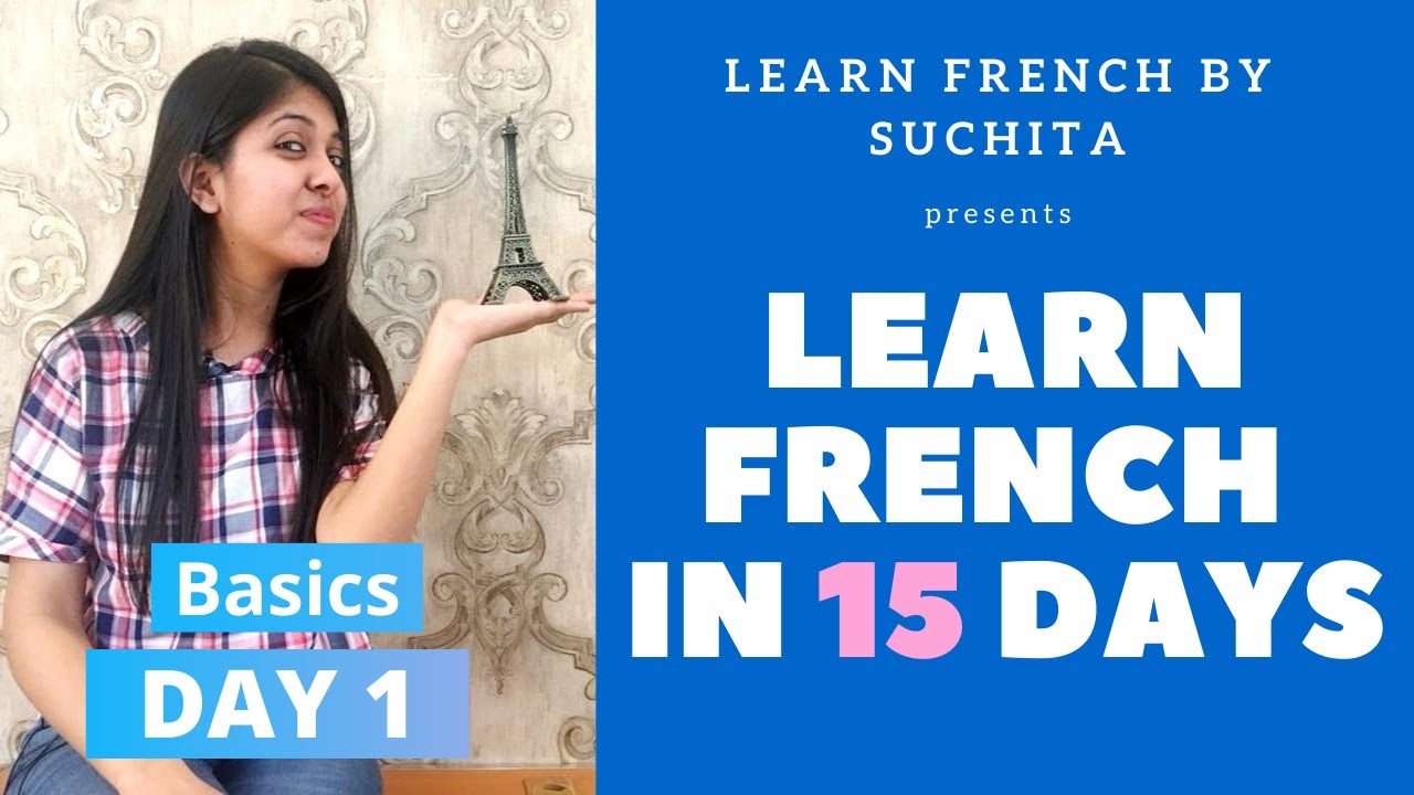 Learn French in 15 Days (Day 1) - French Basics | Suchita Gupta