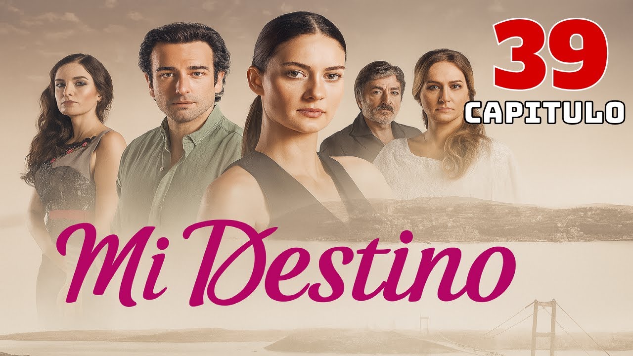 Mi Destino Episodio 39 - Doblaje en Español