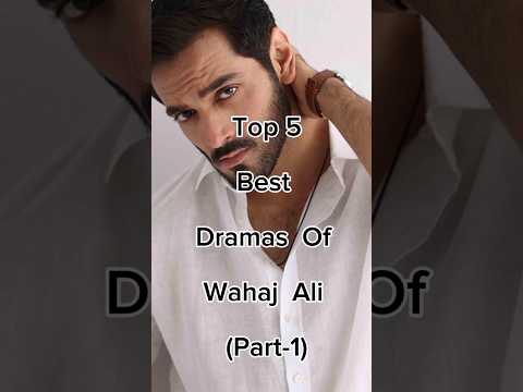 Top 5 Best Dramas Of Wahaj Ali Part-1 π± #wahajali #pakdrama #pakistanidrama #viralshort #terebin