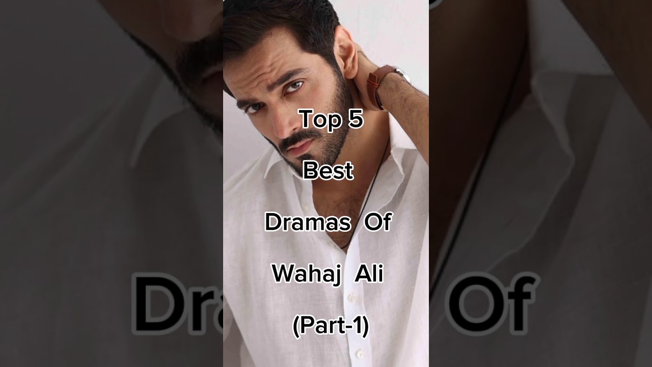 Top 5 Wahaj Ali Dramas | Part 1 🎬