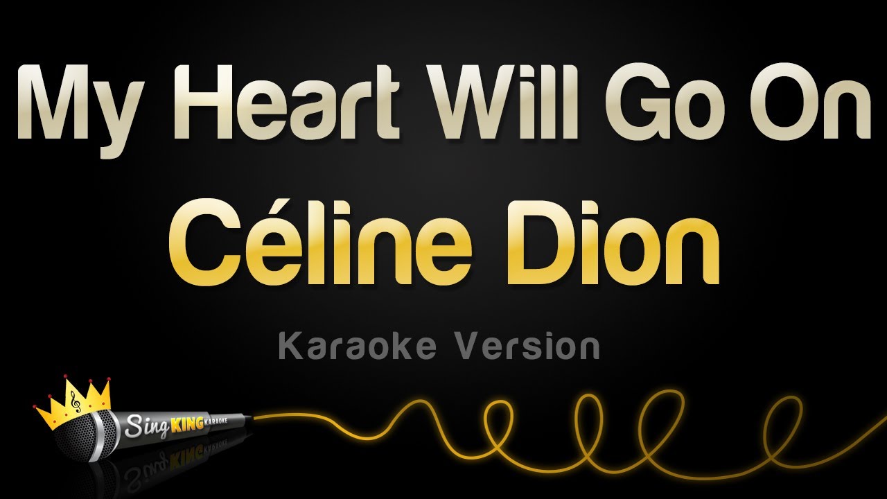 Celine Dion - My Heart Will Go On (Karaoke Version)