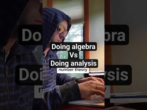 Doing algebra vs doing analysis #math #algebra #analysis #stem