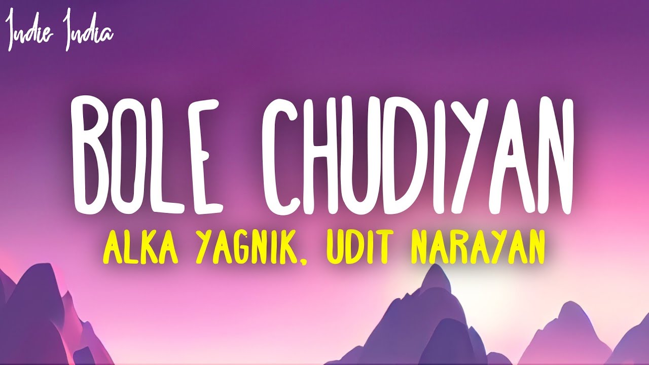 Bole Chudiyan Lyrics 🎶 - Sonu Nigam, Alka Yagnik & Udit Narayan from Kabhi Khushi Kabhie Gham