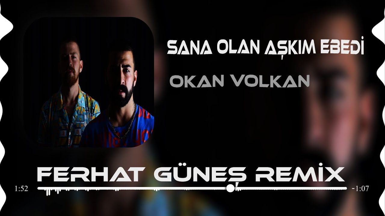 Okan & Volkan - Sana Olan Aşkım Ebedi (Ferhat Güneş Remix) 🎶