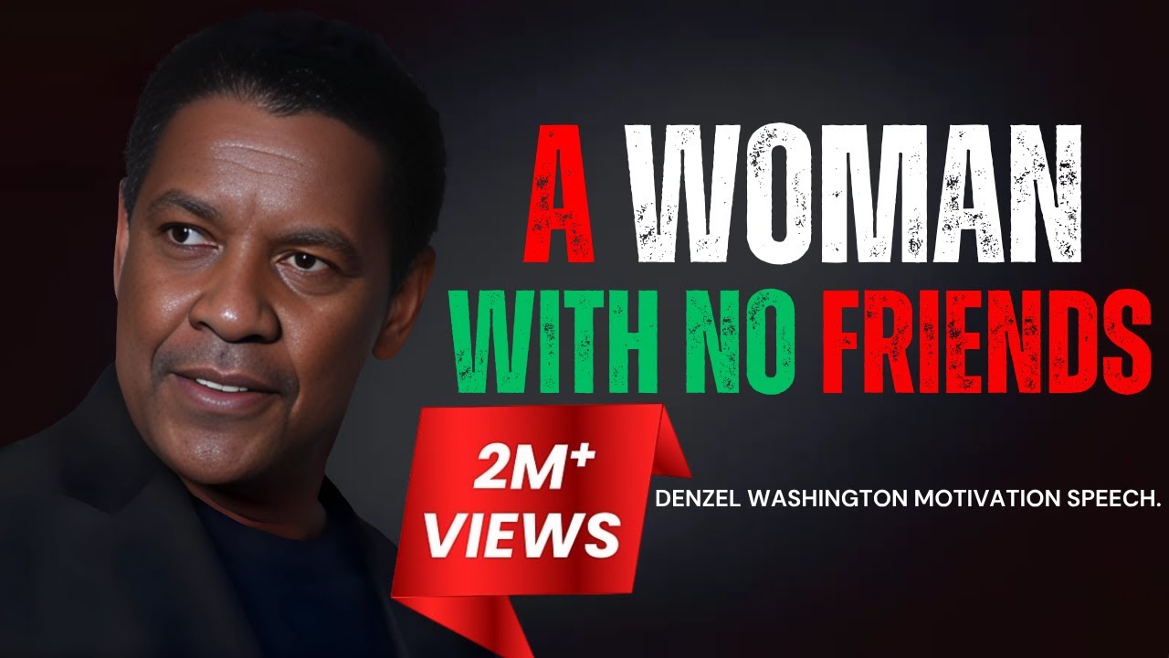 Denzel Washington's Motivational Speech on Friendship
