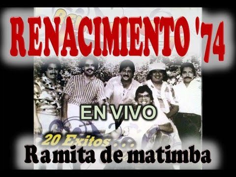 Renacimiento 74 - Ramita de Matimba 🎶