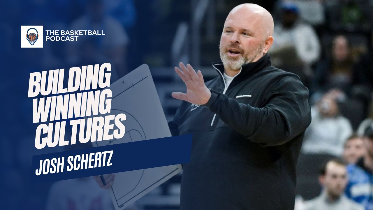 Josh Schertz on Creating Winning Basketball Cultures 🏀