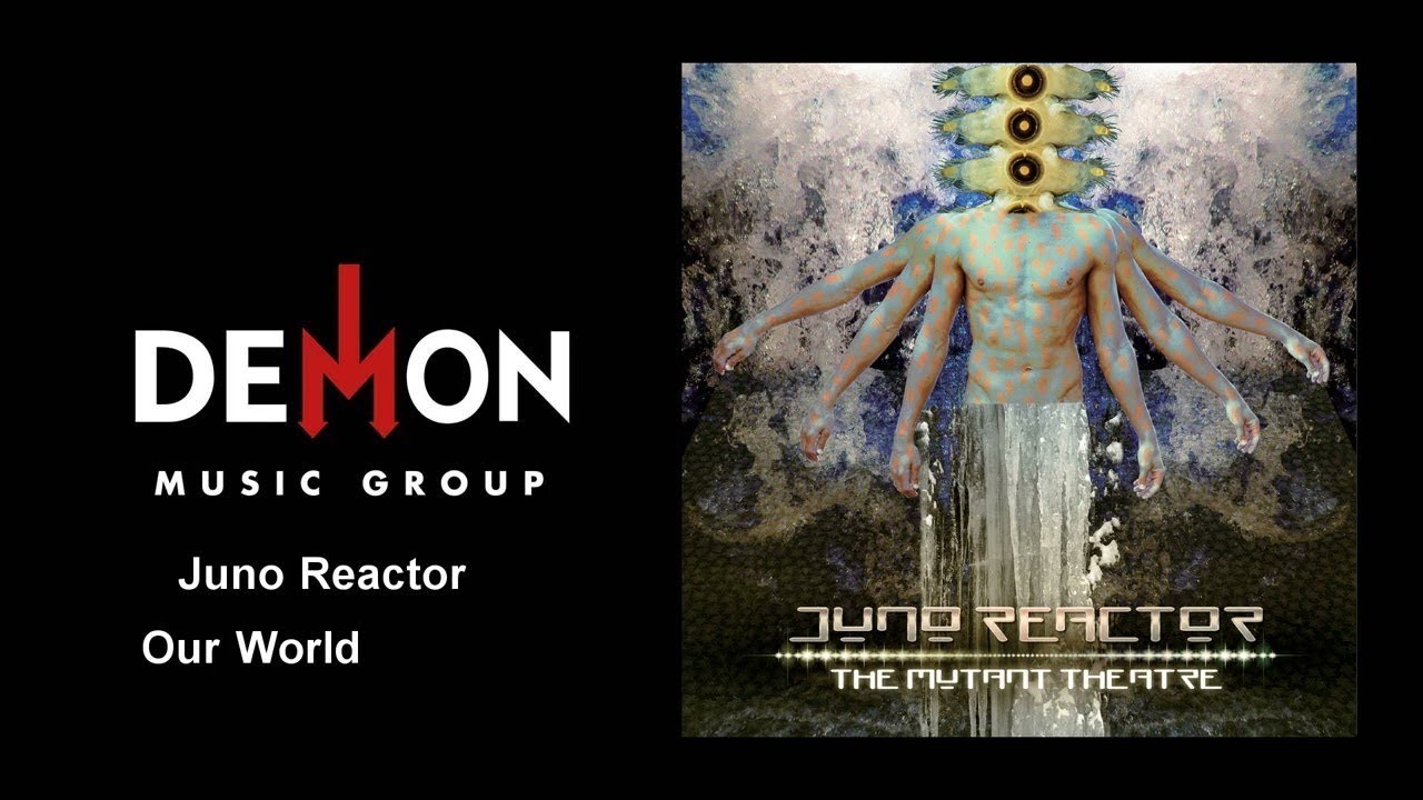 Juno Reactor - Our World