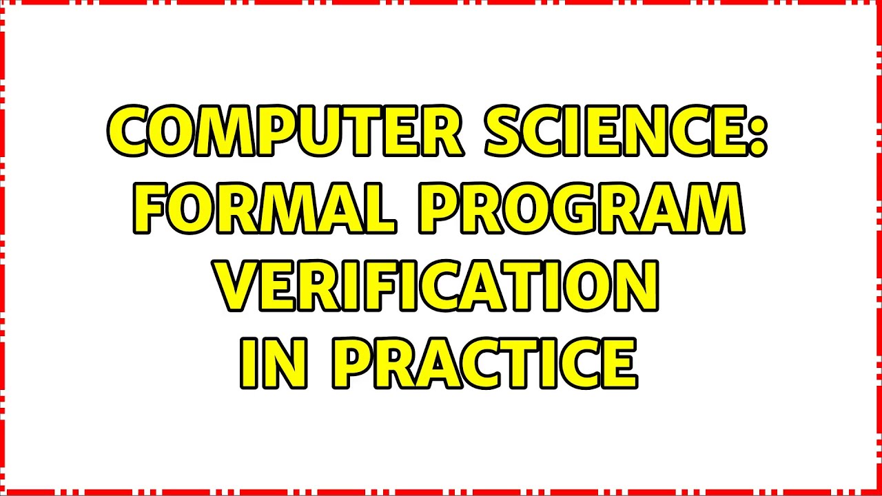 Formal Program Verification in CS: 6 Solutions 🚀