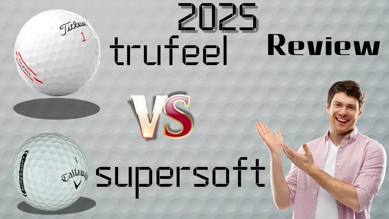 Titleist TruFeel vs Callaway Supersoft Golf Balls