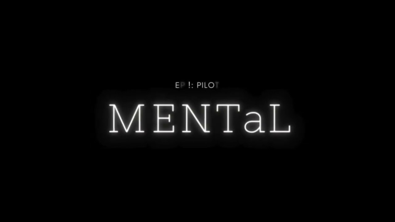 New Series 'MENTaL' Pilot Episode Coming Soon 🎬