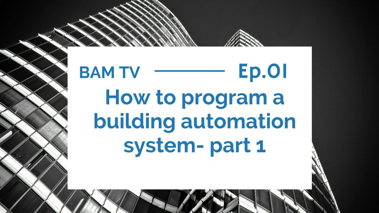BAMTV 001: Master the Basics of Building Automation System Programming 🏢