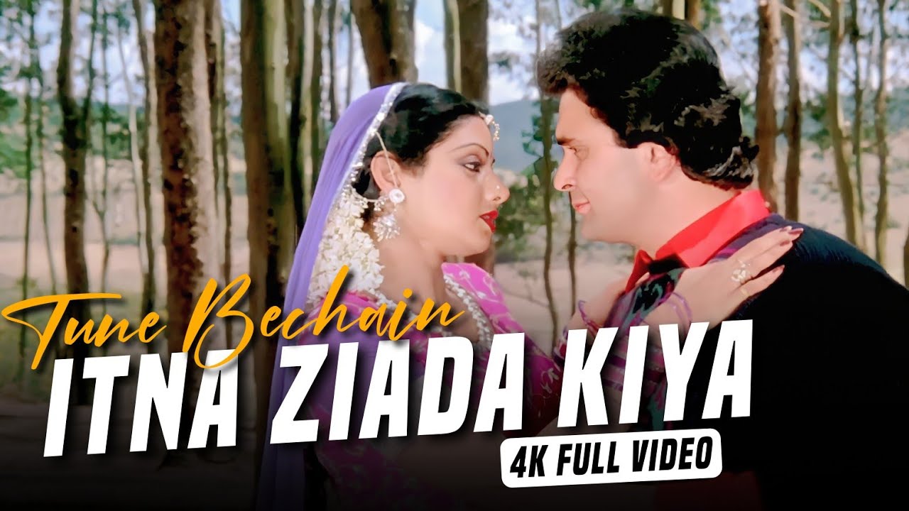Tune Bechain Itna Ziada Kiya 4K Song | Nagina 🎶