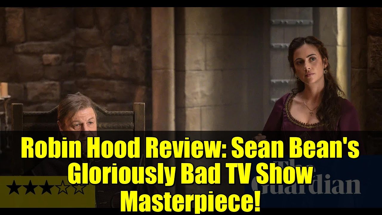 Robin Hood (2018) Review: Sean Bean's Hilariously Bad TV Show πΏ