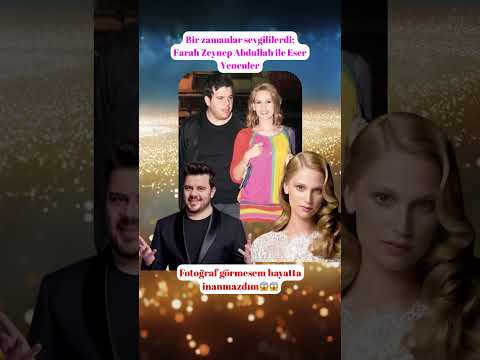 Eser Yenenler ve Farah Zeynep Abdullah önceden sevgililerdi. #farahzeynepabdullah #eseryenenler