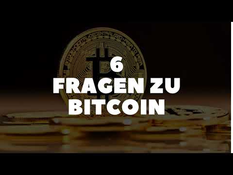 6 Fragen zu Bitcoin | Wie komme ich zu einem Bitcoin? | Wie komme ich zu einem Bitcoin?