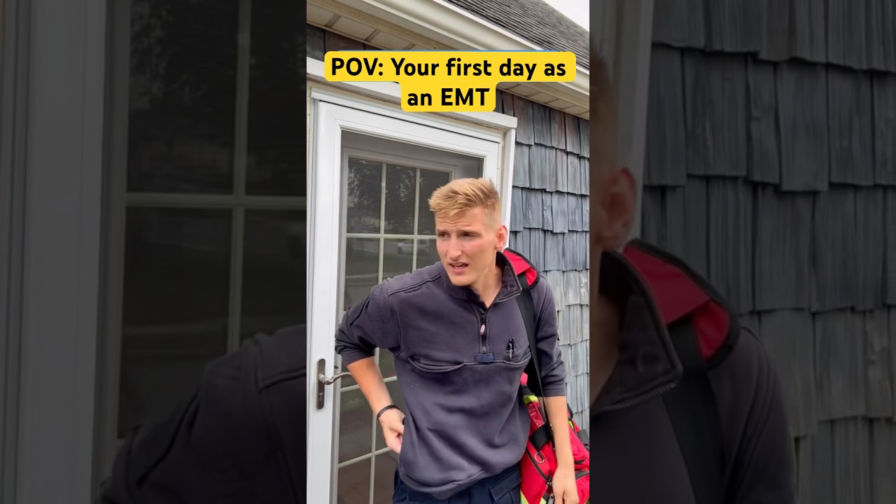 POV: Your first day as an EMT