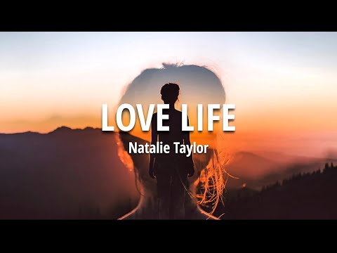 Love Life - Natalie Taylor ( Lyrics | Lirik )