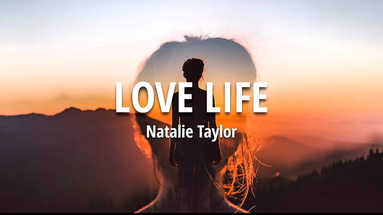 Love Life by Natalie Taylor 🎶 Lyrics & Meaning Explained