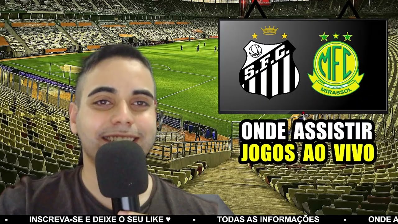 Santos x Mirassol Ao Vivo | Onde Assistir âš½