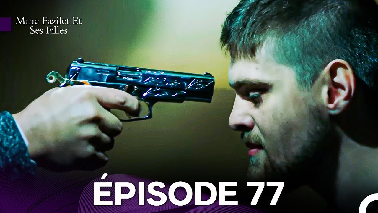 Regardez l'Épisode 77 de Mme Fazilet et Ses Filles en Version Française 🎬
