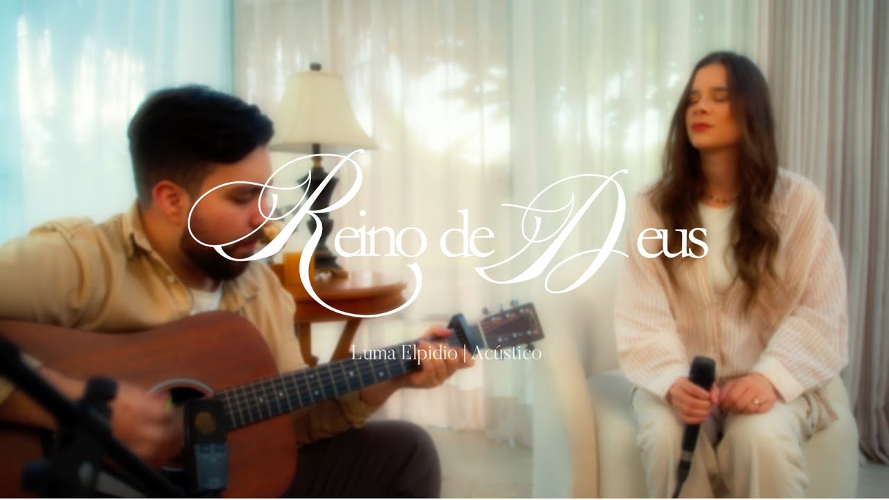 Luma Elpidio - Reino de Deus (Acústico) 🎶