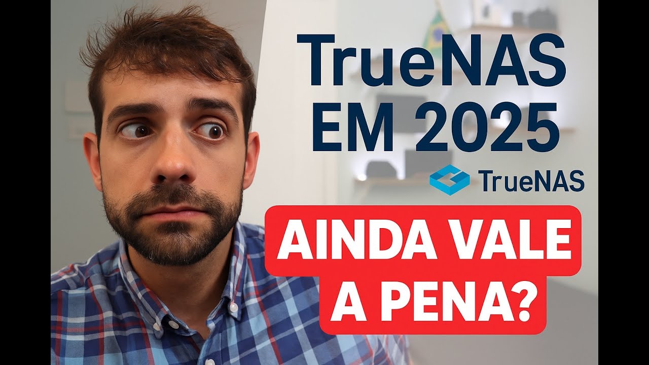 TrueNAS em 2025: Ainda Vale a Pena? 🤔