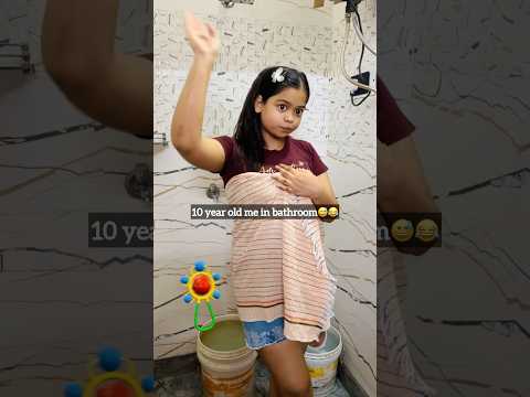 10 year old me in bathroom😅😂|| #like #firstshortvideo #shorts #comedy #viralvideos #foryou