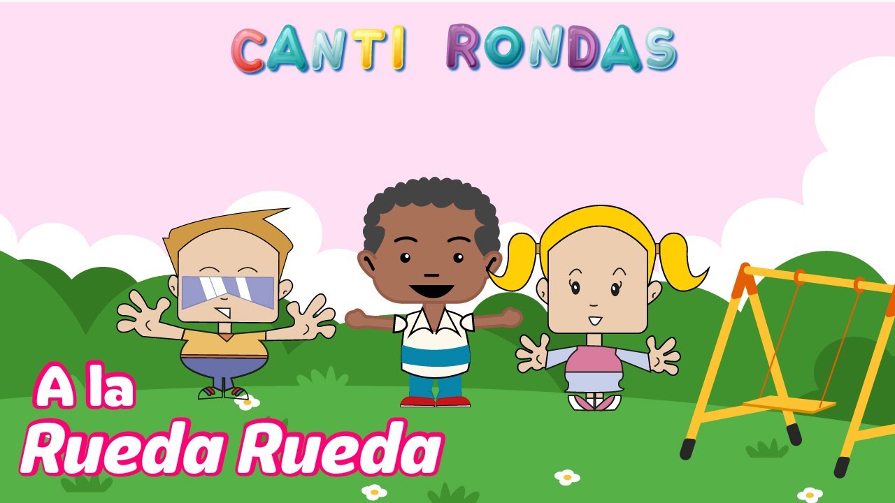 A La Rueda Rueda – Canciones Infantiles y Rondas