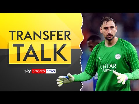 LIVE! Where next for Gianluigi Donnarumma and more! 👀 | Transfer Talk