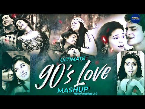 90s Ultimate Love Mashup | Manoj | 90s Hits Love Songs | Evergreen Songs | Alka Yagnik | Kumar Sanu