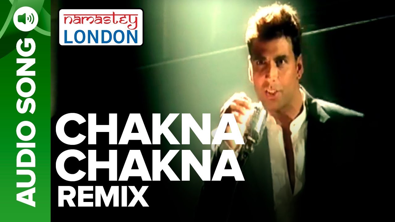 Chakna Chakna Remix | Namastey London ๐ถ