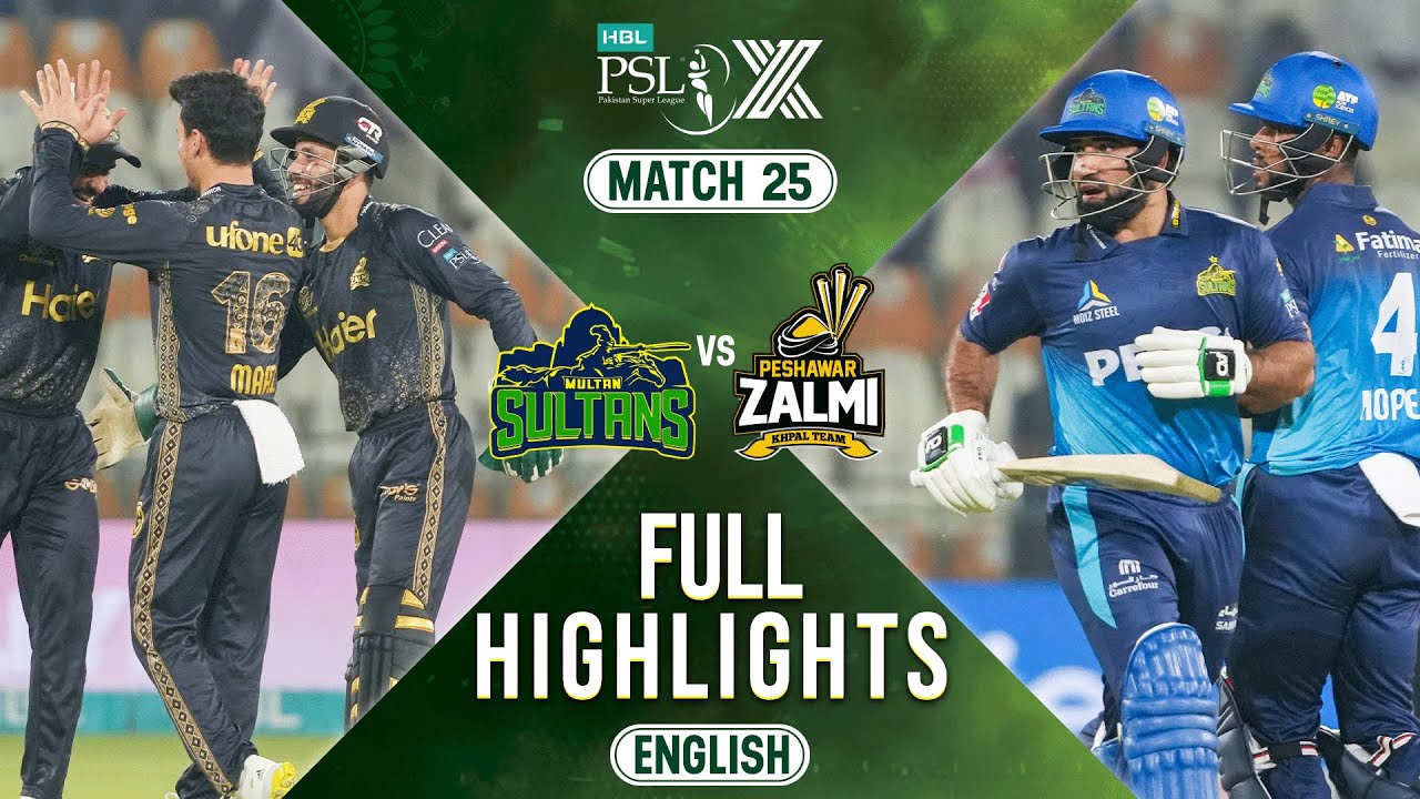 Multan Sultans vs Peshawar Zalmi Full Match Highlights | HBL PSL X Match 25 🏏