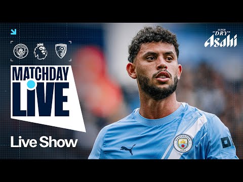 MATCHDAY LIVE! Man City v Bournemouth | Premier League