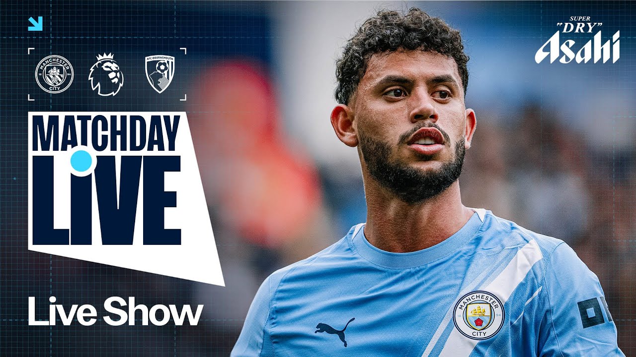 Live: Man City vs Bournemouth β Premier League Action β½