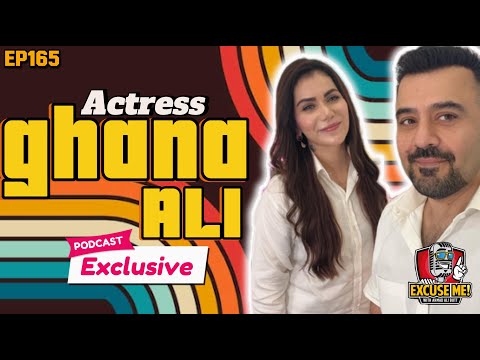 Excuse Me with Ahmad Ali Butt | Ft. Ghana Ali | Latest Interview | Episode 165 | Full Podcast